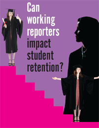 Can working reporters impact student retention?