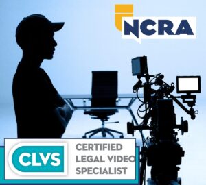 Silhouette of a person standing beside a professional video camera setup aimed at an empty office chair and glass table in a studio setting. The NCRA (National Court Reporters Association logo appears in the top right corner. At the bottom, a badge reads "CLVS Certified Legal Video Specialist."